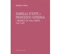 Isabella d'Este e Francesco Gonzaga. I segreti di una coppia (1490-1496)