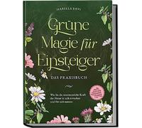 Isabella Devi Grüne Magie für Einsteiger - Das Praxisbuch: Wie Sie d (Tascabile)