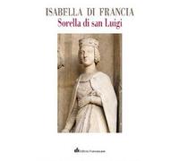 Isabella di Francia sorella di san Luigi
