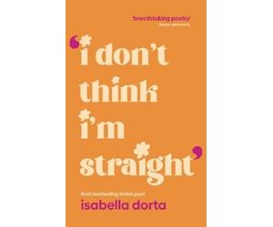Isabella Dorta I don't Think I'm Straight (Tascabile)