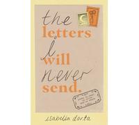 Isabella Dorta The Letters I Will Never Send (Tascabile)