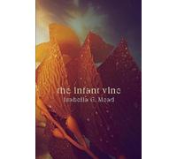 Isabella G. Mead The Infant Vine (Tascabile)