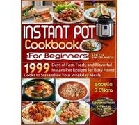 Isabella G O'Hara Instant Pot Cookbook For Beginners With Pictures (Tascabile)