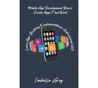 Isabella Grey Mobile App Development Basics (Tascabile)