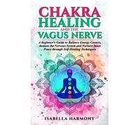 Isabella Harmon Chakra Healing and the Vagus Nerve A Beginner's Guid (Tascabile)