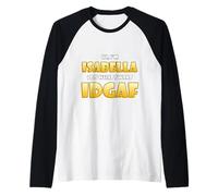 Isabella Joke IDGAF Meme Funny Halloween Costume for Bella Maglia con Maniche Raglan