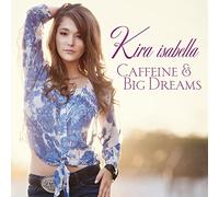 Isabella, Kira - Caffeine & Big Dreams