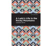 Isabella L. Bird A Lady's Life in the Rocky Mountains (Copertina rigida)