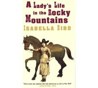 Isabella L. Bird A Lady's Life In The Rocky Mountains (Tascabile)