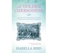 Isabella L. Bird The Golden Chersonese (Tascabile)