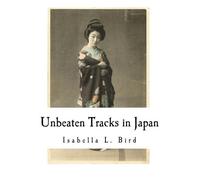 Isabella L Bird Unbeaten Tracks in Japan (Tascabile) Isabella L. Bird