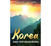 Isabella Lucy Bird Korea and Her Neighbors (Tascabile)
