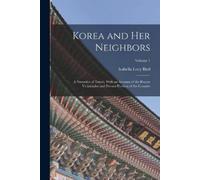 Isabella Lucy Bird Korea and Her Neighbors (Tascabile)