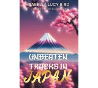 Isabella Lucy Bird Unbeaten Tracks in Japan (Tascabile)