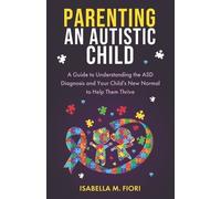 Isabella M Fiori Parenting an Autistic Child (Tascabile)