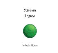 Isabella Moore Starborn Legacy (Tascabile)