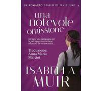 Isabella Muir Anna Ma Una Notevole Omissione (Un romanzo giallo di (Tascabile)