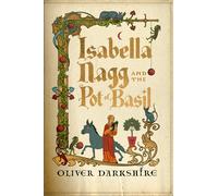 Isabella Nagg and the Pot of Basil: A delightfully witty cosy fantasy