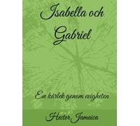 Isabella och Gabriel: En kärlek genom evigheten