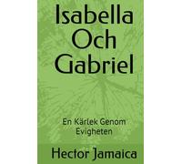 Isabella Och Gabriel: En Kärlek Genom Evigheten