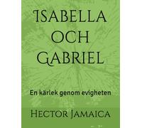 Isabella och Gabriel: En kärlek genom evigheten