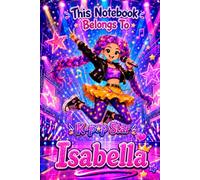 Isabella Personalized Gift: K-Pop Star Notebook: Hardcover Journal | Cute Idol Music & Dance Design, Lined, 110 Pages, 6x9