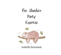 Isabella Rosemont The Slumber Party Express (Tascabile)