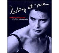 Isabella Rossellini, Looking at Me: Images-Notes from the Me-Wall
