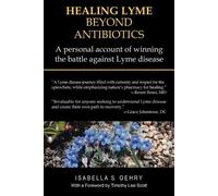 Isabella S Oehry Healing Lyme Beyond Antibiotics (Tascabile)