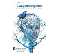 Isabella Sarto-Jackson The Making and Breaking of Minds (Tascabile)