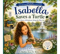 Isabella Saves a Turtle: A Story of Kindness Along the Way