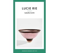 Isabella Smith Lucie Rie (Copertina rigida) Modern Women Artists