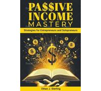 Isabella Sterling Passive Income Mastery (Tascabile)