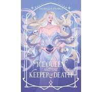 Isabella Stofka The Ice Queen and the Keeper of Death (Tascabile)