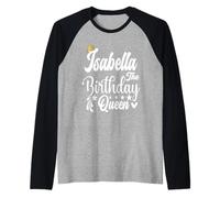 Isabella The Birthday Queen Happy Birthday Shirt per Le Donne Maglia con Maniche Raglan
