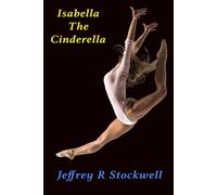 Isabella The Cinderella: Isabella Isabella Where's Your Sister Cinderella