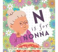 Isabella Toliver N is for Nonna, Italian Alphabet Book for Children (Tascabile)