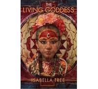 Isabella Tree The Living Goddess (Tascabile)