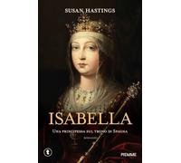 Isabella. Una principessa sul trono di Spagna