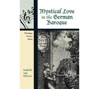 Isabella van Elferen Mystical Love in the German Baroque (Tascabile)