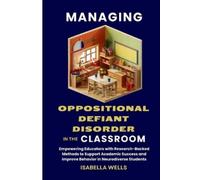 Isabella Wells Managing Oppositional Defiant Disorder in the Classro (Tascabile)