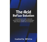 Isabella White The Acid Reflux Solution (Tascabile)