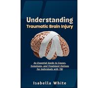 Isabella White Understanding Traumatic Brain Injury (Tascabile)