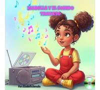 Isabella y El Sonido Travieso: Una aventura STEM sobre cómo Isabella arregla un reproductor de CD y descubre el poder de la ciencia.