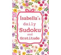 Isabella's Daily Sudoku & Gratitude Journal: A Year of Brain Games & Mindfulness Reflection