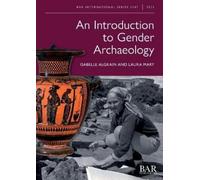Isabelle Algrain Laura Mary An Introduction to Gender Archaeology (Tascabile)