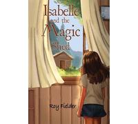 Isabelle and the Magic Shed