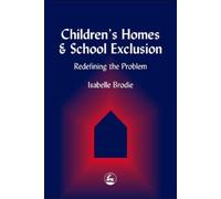 Isabelle Brodie Children's Homes and School Exclusion (Tascabile)