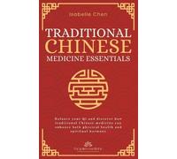 Isabelle Chen Traditional Chinese Medicine Essentials (Tascabile)