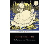 Isabelle de Charriere The Nobleman and Other Romances (Tascabile)